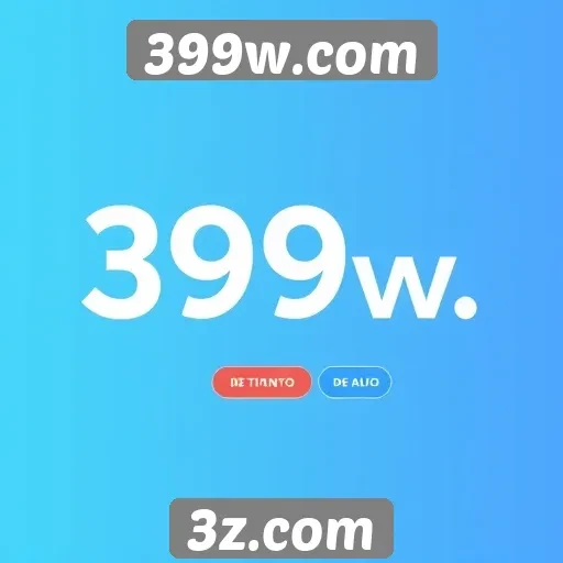 399w.com lança novas funcionalidades para melhorar a experiência do usuário